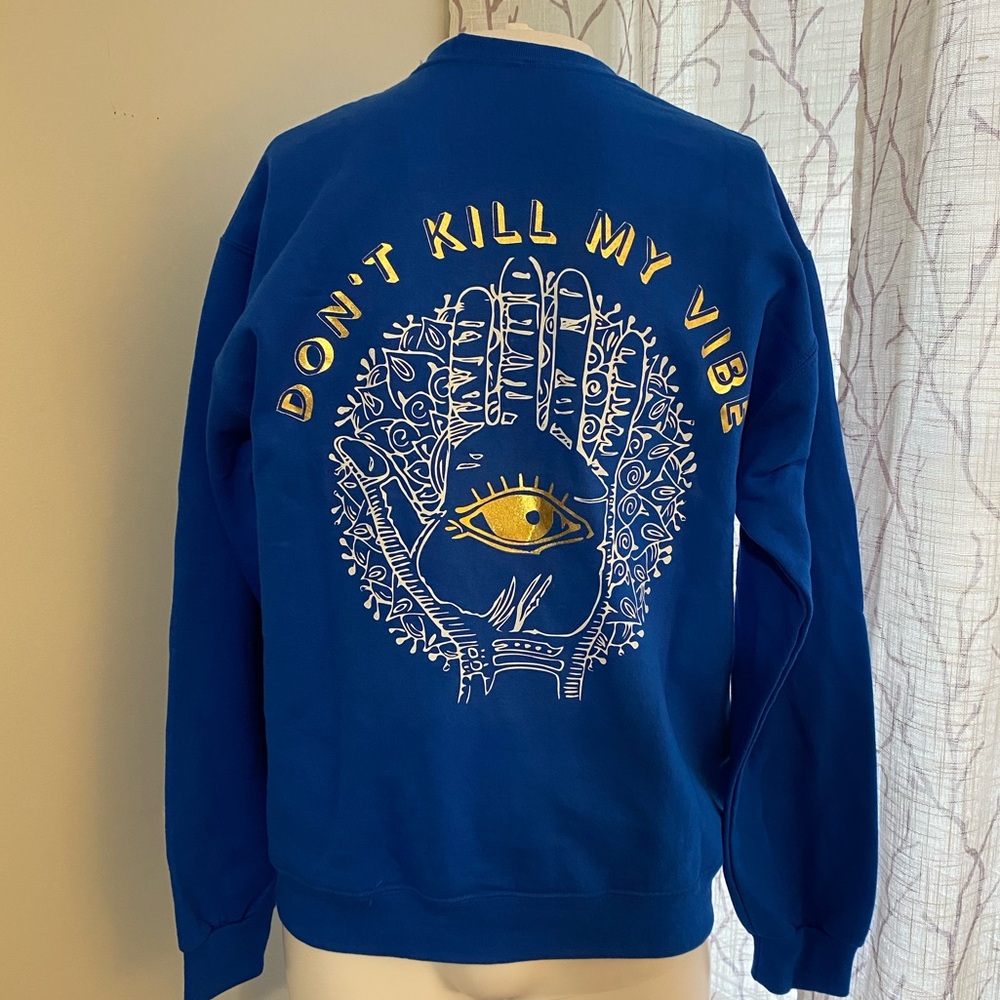 Don’t Kill My Vibe - Sweatshirt